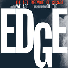 Load image into Gallery viewer, The Art Ensemble Of Chicago : We Are On The Edge (A 50th Anniversary Celebration) (LP,Album)
