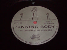 Load image into Gallery viewer, Sinking Body : The Discovery Of Iron Ore (10",33 ⅓ RPM,EP)