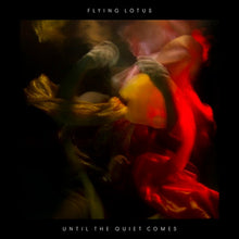 Load image into Gallery viewer, Flying Lotus : Until The Quiet Comes (LP,Album)