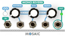 Load image into Gallery viewer, Mosaic Mono Reverb