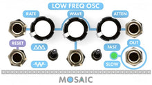 Load image into Gallery viewer, Mosaic Low Freq Osc