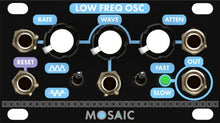 Load image into Gallery viewer, Mosaic Low Freq Osc