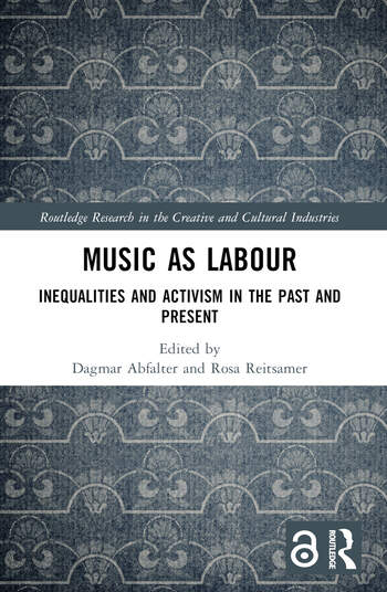 Abfalter / Reitsamer - Music as Labour Inequalities and Activism in the Past and Present