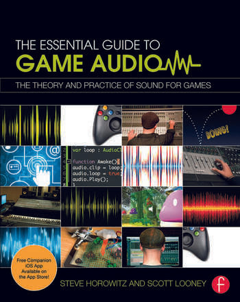 Horowitz / Looney - The Essential Guide to Game Audio