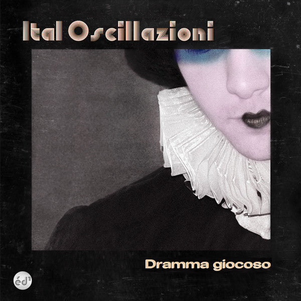 Ital Oscillazioni – Dramma Giocoso / Vaudeville 7