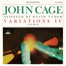Load image into Gallery viewer, John Cage Assisted By David Tudor : Variations IV Volume II (LP,Album,Reissue)
