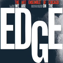 Load image into Gallery viewer, The Art Ensemble Of Chicago : We Are On The Edge (A 50th Anniversary Celebration) (LP,Album)
