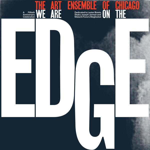 The Art Ensemble Of Chicago : We Are On The Edge (A 50th Anniversary Celebration) (LP,Album)
