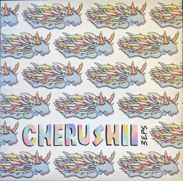 Cherushii : 3 EPs (12