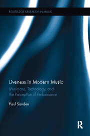Saden - Liveness in Modern Music / Musicians, Technology, and the Perception of Performance