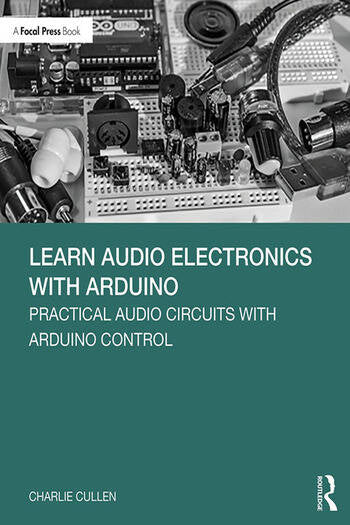 Cullen - Learn Audio Electronics with Arduino / Practical Audio Circuits with Arduino Control