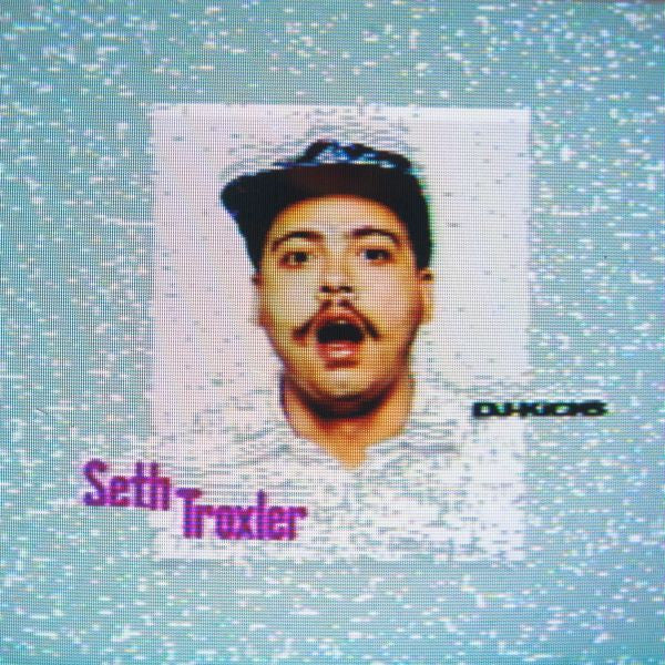 Troxler, Seth - DJ-Kicks