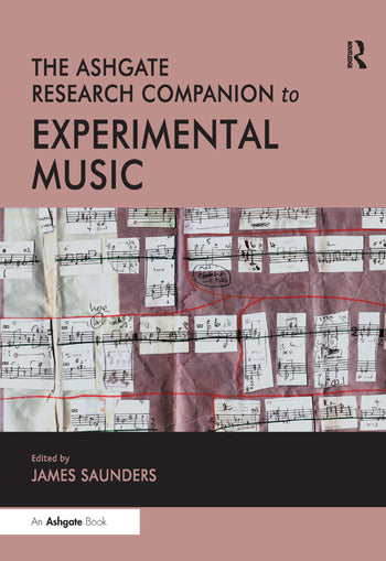Saunders - The Ashgate Research Companion to Experimental Music