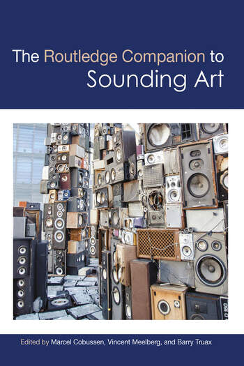 Cobussen / Meelberg / Truax - The Routledge Companion to Sounding Art