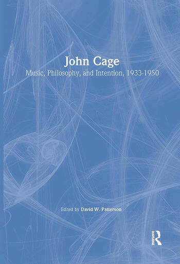 John Cage - Music, Philosophy, and Intention, 1933-1950