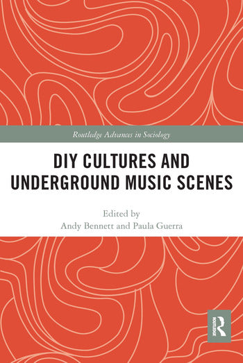 Bennett / Guerra - DIY Cultures and Underground Music Scenes