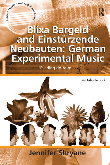 Shryane - Blixa Bargeld and Einstürzende Neubauten: German Experimental Music