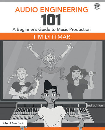 Dittmar - Audio Engineering 101 - A Beginner's Guide to Music Production
